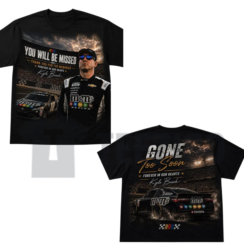 Kyle Busch RIP Gone Too Soon T-Shirt Ironic NASCAR Racing Graphic Tee
