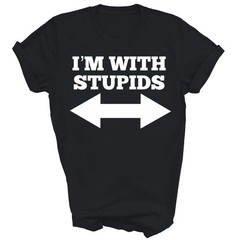I Am With Stupids And Arrow Pointing Unisex Shirt Gift T-Shirt