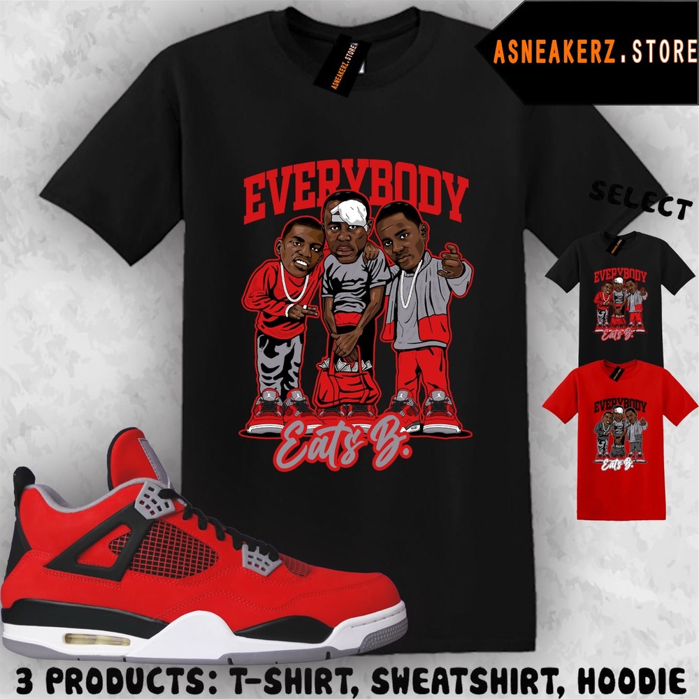 Tee Shirt Matching AJ 4 Toro Bravo 2026 Match Sneaker Everybody Eats B T-Shirt