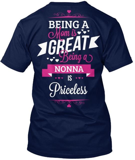 Being A Nonna Is Priceless Proud Mom Great T-Shirt Made in the USA Size S to 5XL