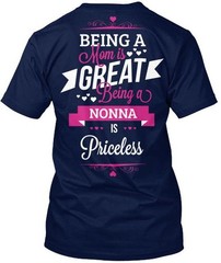 Being A Nonna Is Priceless Proud Mom Great T-Shirt Made in the USA Size S to 5XL