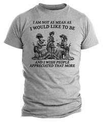 I Am Not As Mean As I Would Like To Be Funny Sarcastic Vintage Graphic T-Shirt