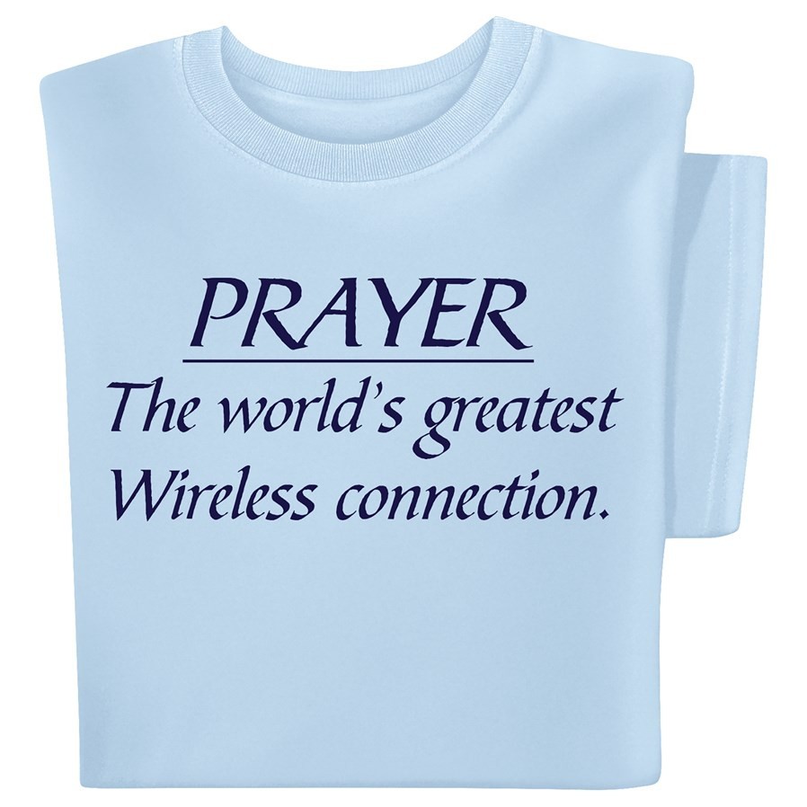 PRAYER THE WORLD’S GREAT WIRELESS CONNECTION T-SHIRT