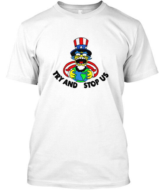 Try And Stop Us T-Shirt Made in the USA Size S to 5XL