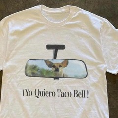 ‘Yo Quiero Taco Bell!’ chihuahua dog graphic UNISEX T-SHIRT S-5XL