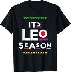BEST! Leo Birthday August Leo Season Funny Party Tee S-3XL
