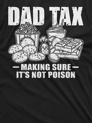 Men’s Tall tee Dad Tax Making Sure It’s not Poison Tall T-shirt Extra Long Shirt