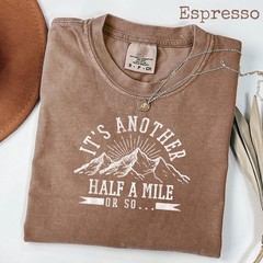 Funny Hiking T-Shirt It’s Another Half Mile Or So Hiker Quote Shirt