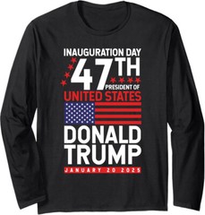 Donald Trump Won 2024 Election Inauguration US Gift Long Sleeve Tshirt