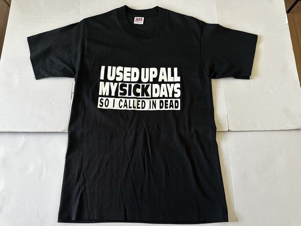Vtg 90’s Anvil Single Stitch T-Shirt “I USED UP ALL MY SICK DAYS” Men’s Size M.