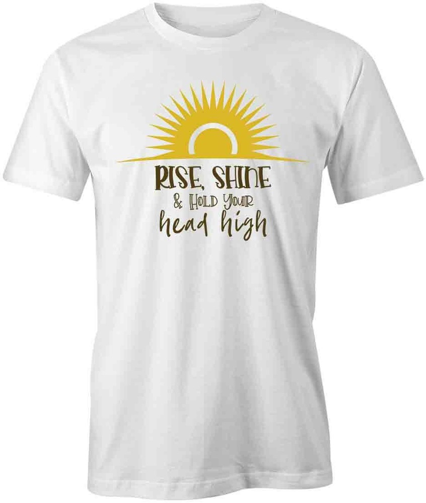 RISE SHINE & HOLD YOUR HEAD HIGH TShirt Tee Short-Sleeved Cotton S1WSA540