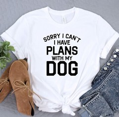 Dog Lover Shirt, Sorry I Can’t I Have Plans With My Dog Tee, Animal Lover Gift