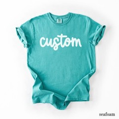 Custom Text Shirt, Custom Comfort Colors Shirt, Personalized Shirt, Custom T-Shi