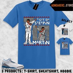 Tee Shirt Matching AJ 3 True Blue To Match Sneaker martin get da steppin T-Shirt