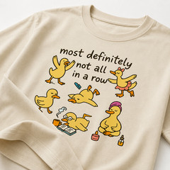 Funny Duck Shirt Most Definitely Not All In A Row Graphic Tee