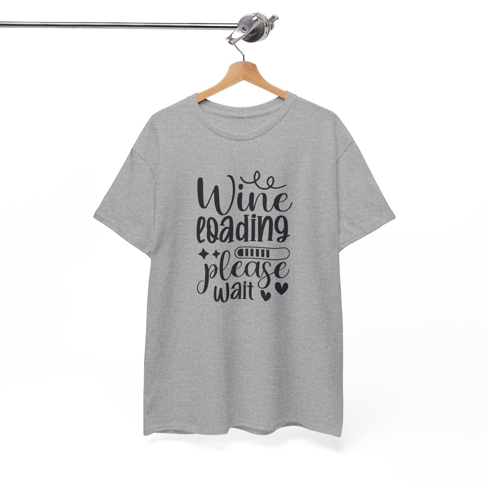 Legendary Funny T-Shirt – Wine loading please wait Shirt