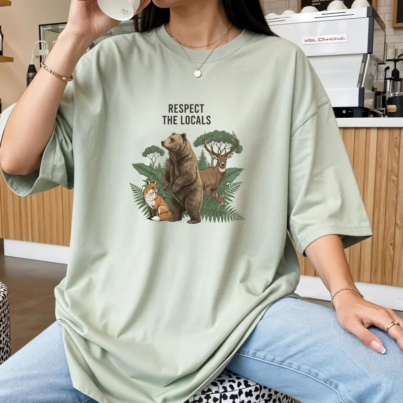 Respect The Local Wildlife Nature Outdoors Animal Comfort Tee