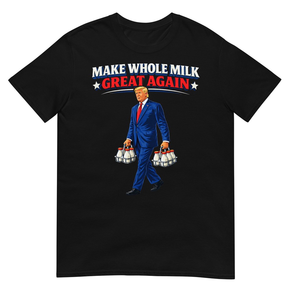 Make Whole Milk Great Again Trump T-Shirt
