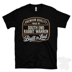 MADE IN SOUTH END RABBIT WARREN PREMIUM QUALITY BUILT TO LAST T-SHIRT england