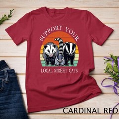 Support Your Local Street Cats Raccoon Opossum Possum T-Shirt Unisex T-shirt