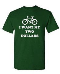 I WANT MY Two Dollars – Unisex Cotton T-Shirt Tee Shirt