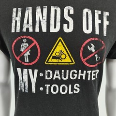 Way to Celebrate Father’s Day Hands Off my Daughter/ My Tools T-Shirt (Medium)