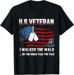 I Walked The Walk US Veteran T-Shirt