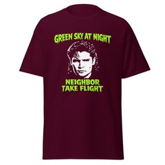Green Sky At Night Neighbor Take Flight – The Burbs Movie Quote T-Shirt, Unisex