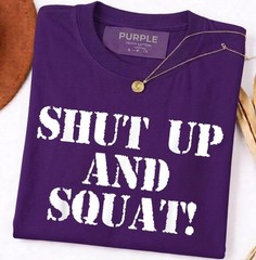 Shut Up And Squat! Shirt (Navy Blue) Unisex T-Shirt