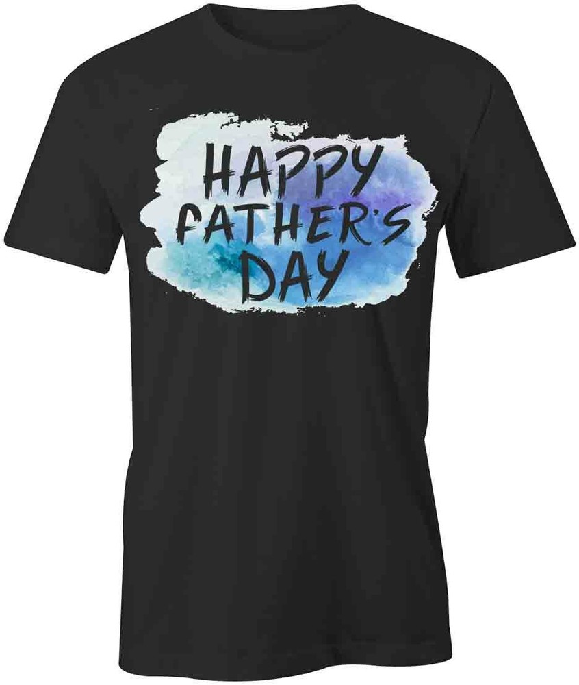 HAPPY FATHERS DAY TShirt Tee Short-Sleeved Cotton CLOTHING HOLIDAY S1BCA234