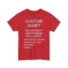 Custom Shirt We Print Anything Unlimited Text Logo Photo Personalized Unisex Tee