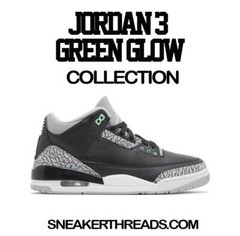 Sneaker Tees To Match Jordan 3 Green Glow Shoes – Dripping Greatness Shirt