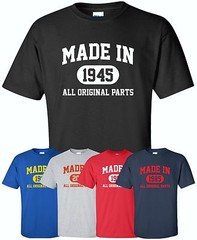 Made in 1940s (Or Any Year) T-Shirt S-4XL date of birth you choose birthday year