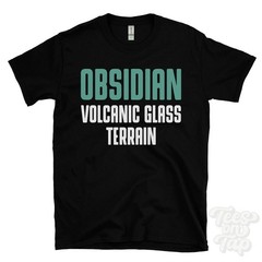 OBSIDIAN VOLCANIC GLASS TERRAIN T-SHIRT obsidian landscapes | igneous rock