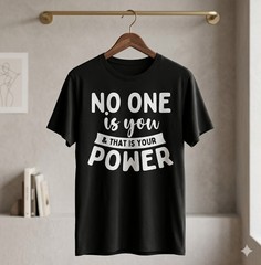 No One Is You & That Is Your Power – Uplifting Motivational T-Shirt – H086