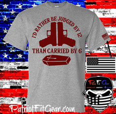 t shirt,I’d rather be judged by 12 than carried by 6,Molon Labe,2A,Gun Rights
