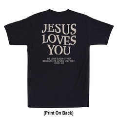 Jesus Loves You We Lover Each Other John 4:19 Christian Faith Black T-Shirt