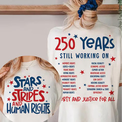 Stars Stripes And Human Rights Shirt, 250 Years Still Working On Back Print Tee