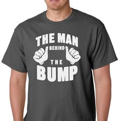 The Man Behind The Bump newborn baby #1 dad pregnant maternity super T-Shirt