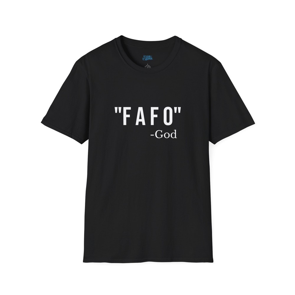 Funny FAFO God Shirt Dark Humor Meme Graphic Black Tee Sarcastic Shirt