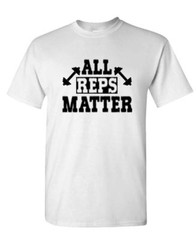 ALL Reps Matter – weight lifting training strength body – Unisex Cotton T-Shirt