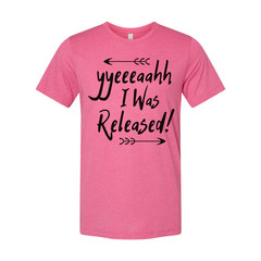 Christian Unisex Graphic Tee Featuring The Phrase I Was Released In Energetic Ha