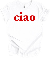 Ciao Shirt Italian Hello Italy Gift Ciao Bella Tee Travel Souvenir Unisex
