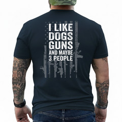 I Like Dogs Guns and Maybe 3 People – Funny Gun – ON Back T-Shirt