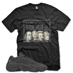 New ALL MY FRIENDS ARE DEAD T Shirt for Adidas YZ 500 UTILITY BLACK 350 V2