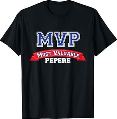 Most Valuable Pepere MVP Sports French Cajun Grandpa Novelty T-Shirt