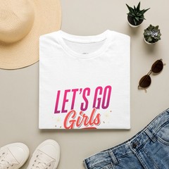 Let’s Go Girls T-Shirt | Empowerment Typography Tee