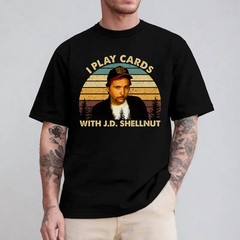 I Play Card With J.D. Shellnut Drama Movie Shirt, Funny 90s Movie Quote Shirt