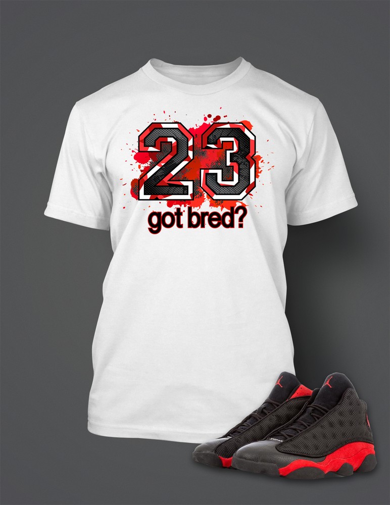 23 Got Bred Tee Shirt To Match J13 Sneaker Mens Graphic Pro Club Shaka sport T