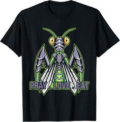 Pray Love And Eat Your Partner Animal Mantis T-Shirt